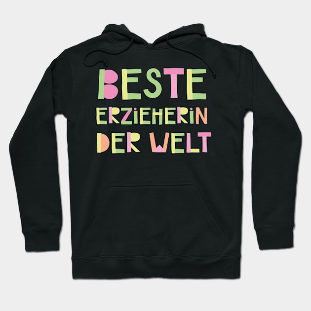 Beste Erzieherin der Welt Hoodie by BetterManufaktur